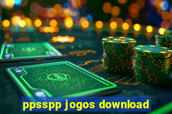 ppsspp jogos download